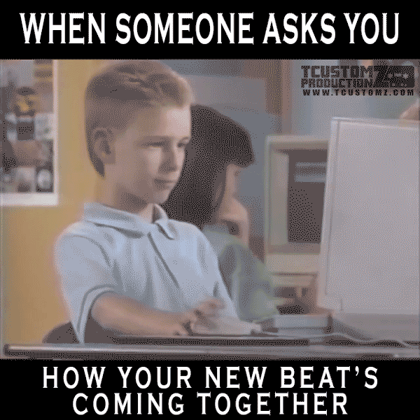 When Someone Asks You How Your New Beat's Coming Together